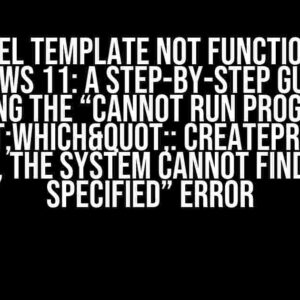 Chisel Template Not Functioning Windows 11: A Step-by-Step Guide to Fixing the “Cannot run program "which": CreateProcess error=2, The system cannot find the file specified” Error