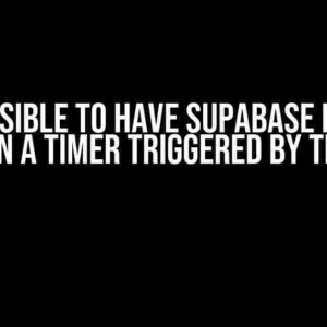 Is it Possible to Have Supabase Perform a Task on a Timer Triggered by the User?