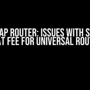 Uniswap Router: Issues with Setting Flat Fee for Universal Router